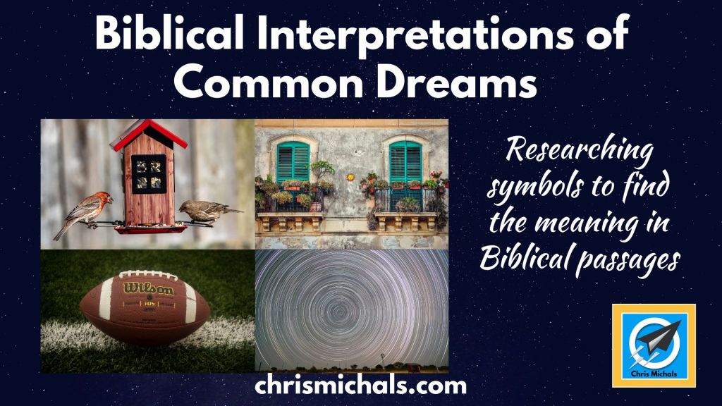 Biblical Interpretations Of Common Dreams: Balconies, Balls, Spinning, Bird Feeders & Plants